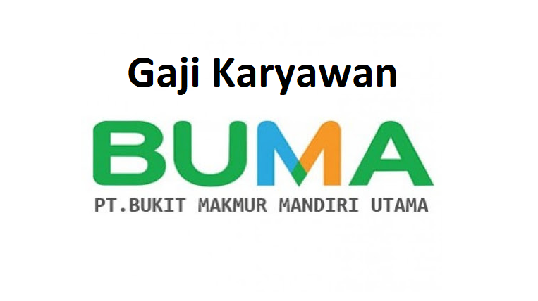 Gaji Karyawan PT BUMA