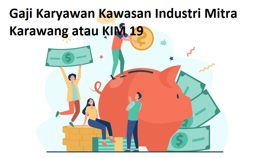 Gaji Kawasan Mitra Karawang atau KIM 19