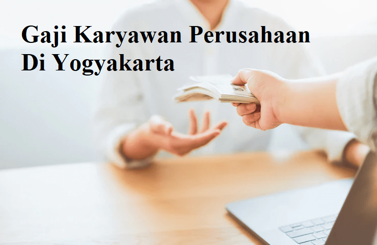 Gaji Karyawan Perusahaan Di Yogyakarta
